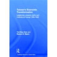 Taiwan's Economic Transformation: Leadership, Property Rights and Institutional Change 1949-1965