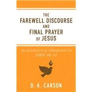 The Farewell Discourse and Final Prayer of Jesus