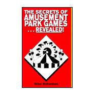 The Secrets of Amusement Park Games...Revealed!