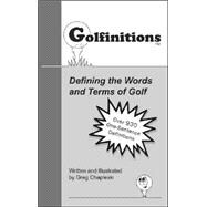 Golfinitions: Defining the Words and Terms of Golf
