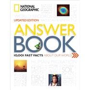 National Geographic Answer Book, Updated Edition 10,001 Fast Facts About Our World