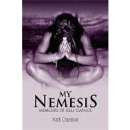 My Nemesis: Memoirs of Keli Danice