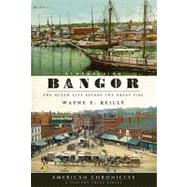 Remembering Bangor : The Queen City Before the Great Fire