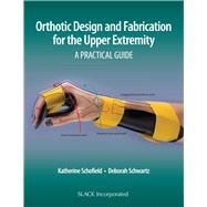 Orthotic Design and Fabrication for the Upper Extremity