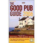 The Good Pub Guide 2006; Over 5000 of the UK's Top Pubs for Beer, Wine and Food
