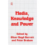 Media, Knowledge and Power