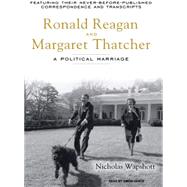 Ronald Reagan and Margaret Thatcher: A Political Marriage