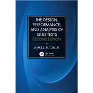 The Design, Performance, and Analysis of Slug Tests, Second Edition