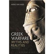 Greek Warfare Myths and Realities