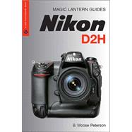 Magic Lantern Guides®: Nikon D2H