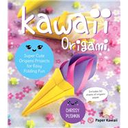 Kawaii Origami Super Cute Origami Projects for Easy Folding Fun