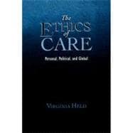 The Ethics of Care Personal, Political, and Global