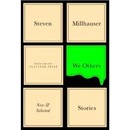 We Others : New and Selected Stories