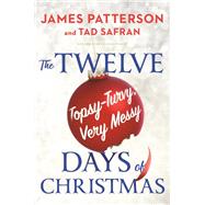 The Twelve Topsy-Turvy, Very Messy Days of  Christmas The New Holiday Classic People Will Be Reading for Generations