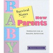 Survival Notes for New Parents