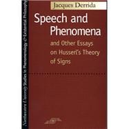 Speech and Phenomena : And Other Essays on Husserl's Theory of Signs