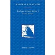 Natural Relations Ecology, Animal Rights and Social Justice
