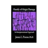 Family-Of-Origin Therapy: An Intergenerational Approach