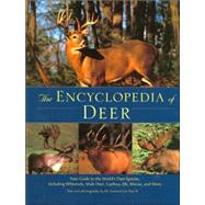 The Encyclopedia of Deer: Your Guide to the World's Deer Species Including Whitetails, Mule Deer, Caribou, Elk, Moose, and More