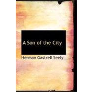 Son of the City : A Story of Boy Life