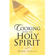 Cooking With The Holy Spirit