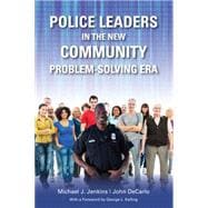 Police Leaders in the New Community Problem-solving Era