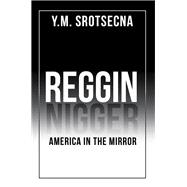 Reggin America in the Mirror