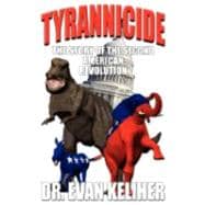 Tyrannicide : The Story of the Second American Revolution
