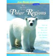 The Secrets of the Polar Regions Life on Icebergs and Glaciers at the Poles and Around the World