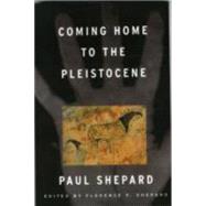 Coming Home to the Pleistocene