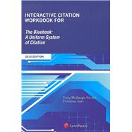 Interactive Citation Workbook for The Bluebook: A Uniform System of Citation, 2014 Edition