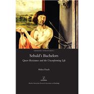 Sebald's Bachelors: Queer Resistance and the Unconforming Life