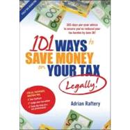 101 Ways to Save Money on Your Tax -- Legally!