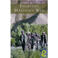 Massood's War: Saving Afghanistan: An Inside Story