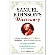 Samuel Johnson's Dictionary : Selections from the 1755 Work That Defined the English Language
