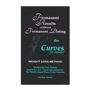 Permanent Results Without Permanent Dieting : The Curves for Women Weight Loss Method