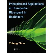 Principles and Applications of Therapeutic Ultrasound in Healthcare