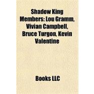 Shadow King Members : Lou Gramm, Vivian Campbell, Bruce Turgon, Kevin Valentine