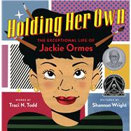 Holding Her Own: The Exceptional Life of Jackie Ormes