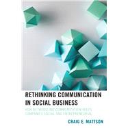 Rethinking Communication in Social Business How Re-Modeling Communication Keeps Companies Social and Entrepreneurial