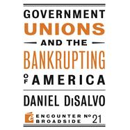 Government Unions and the Bankrupting of America