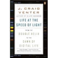 Life at the Speed of Light From the Double Helix to the Dawn of Digital Life