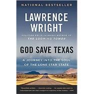 God Save Texas A Journey into the Soul of the Lone Star State,9780525435907