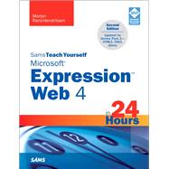 Sams Teach Yourself Microsoft Expression Web 4 in 24 Hours Updated for Service Pack 2 - HTML5, CSS 3, JQuery