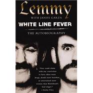 White Line Fever: The Autobiography The Autobiography