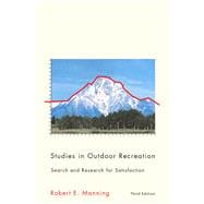 Studies in Outdoor Recreation : Search and Research for Satisfaction