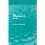 The Last Thirty Years in Public Health (Routledge Revivals)
