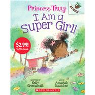 I Am a Super Girl!: An Acorn Book (Princess Truly #1) (Summer Reading)