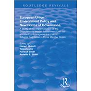 European Union Environment Policy and New Forms of Governance: A Study of the Implementation of the Environmental Impact Assessment Directive and the Eco-management and Audit Scheme Regulation in Three Member States