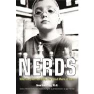 Nerds : Who They Are and Why We Need More of Them